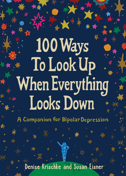 100 Ways to Look Up When Everything Looks Down