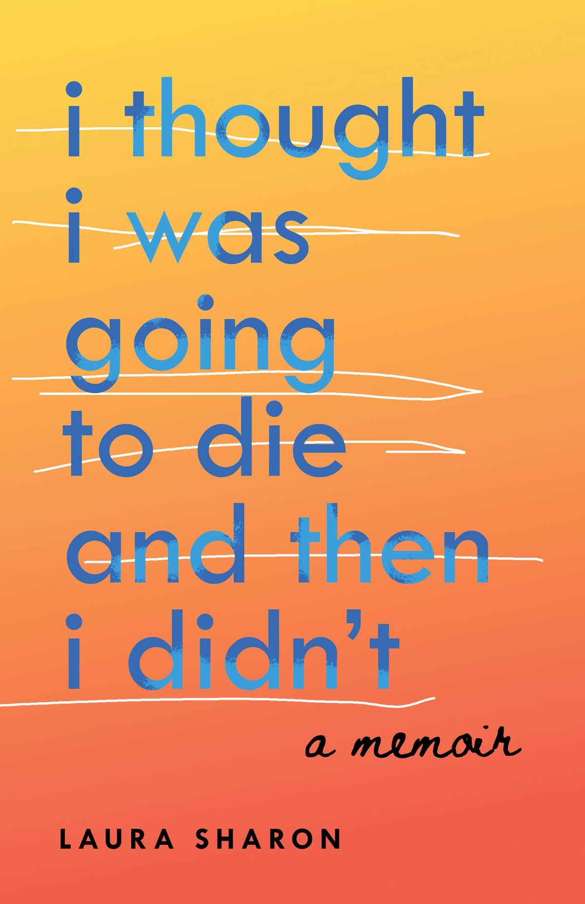 I Thought I Was Going to Die and Then I Didn't