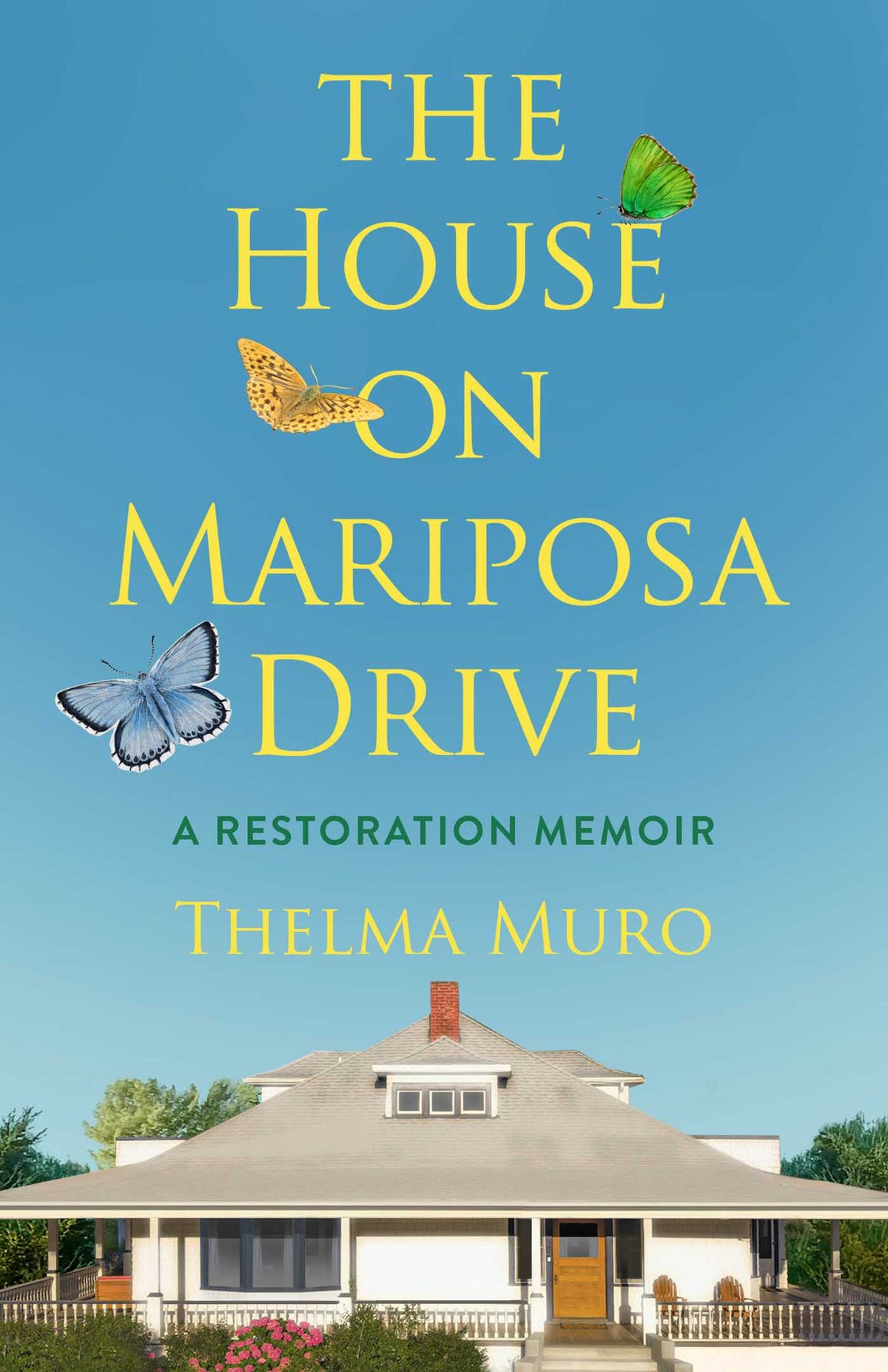 House on Mariposa Drive: A Restoration Memoir