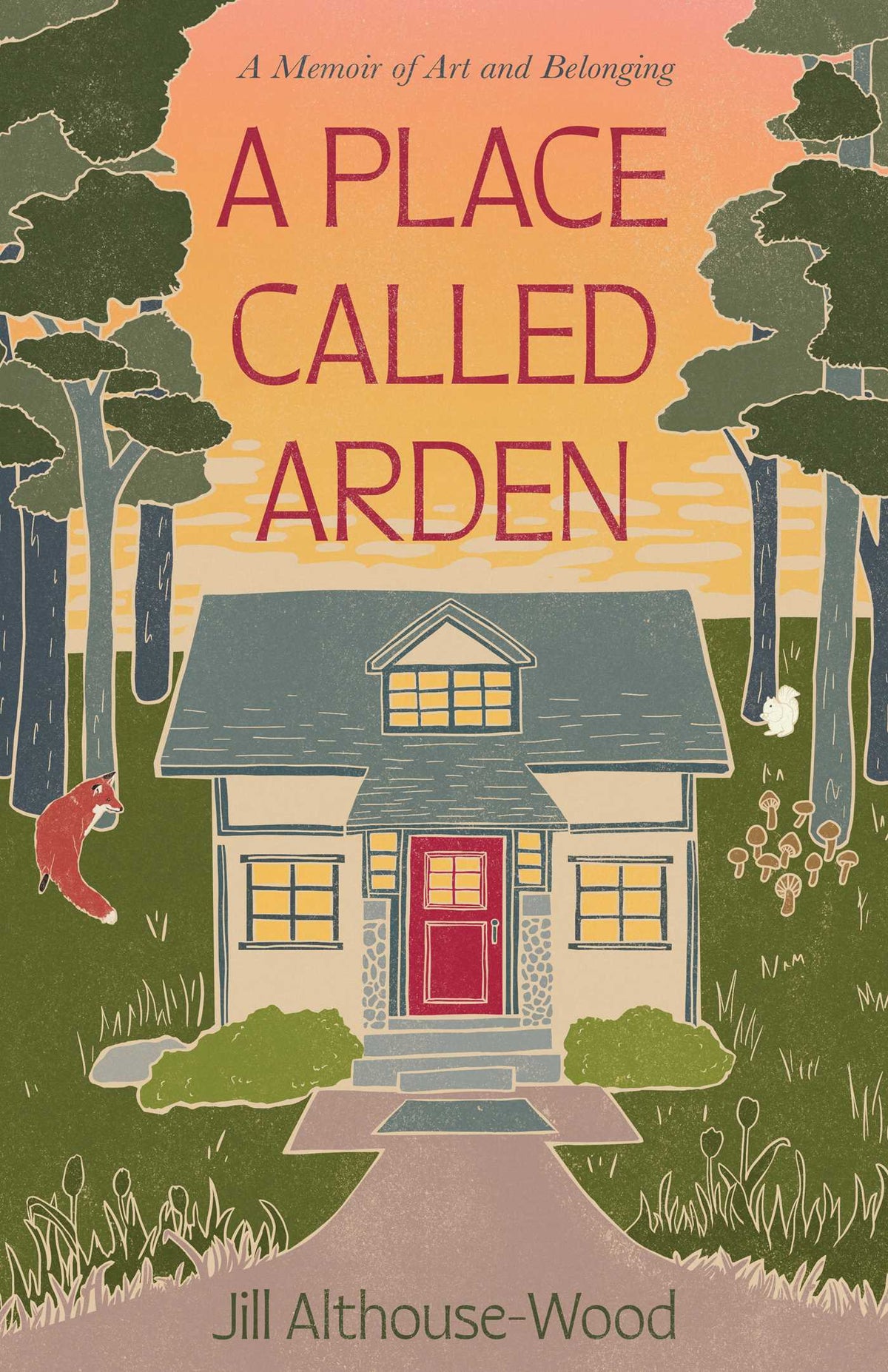 Place Called Arden: A Memoir of Art and Belonging