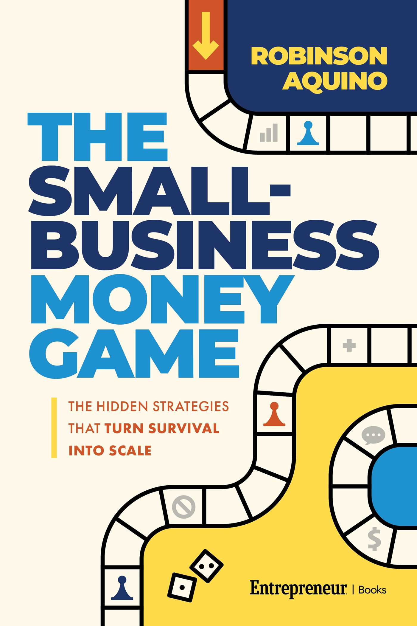 Small-Business Money Game: The Hidden Strategies That Turn Survival into Scale