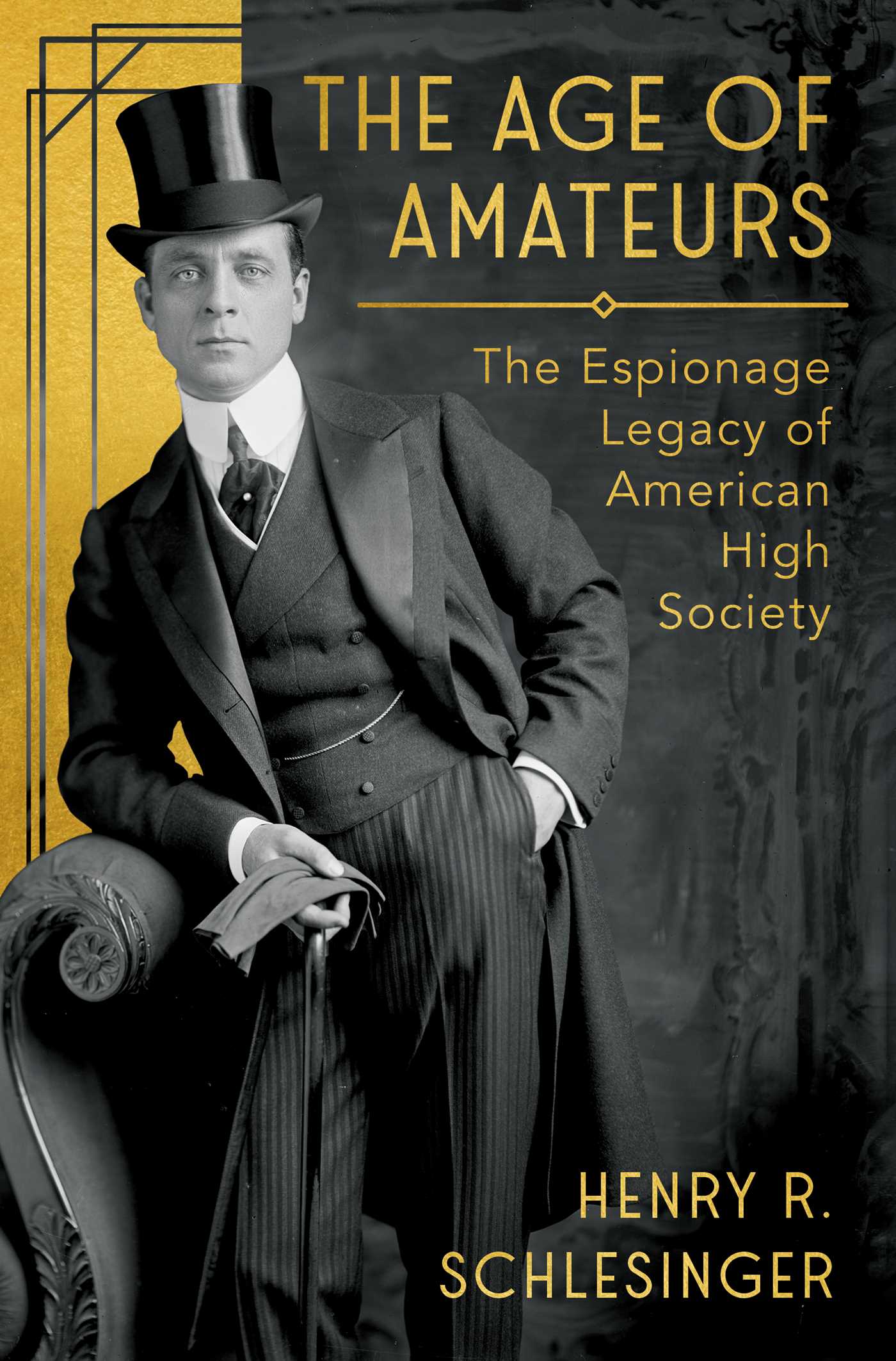 Age of Amateurs: The Espionage Legacy of American High Society