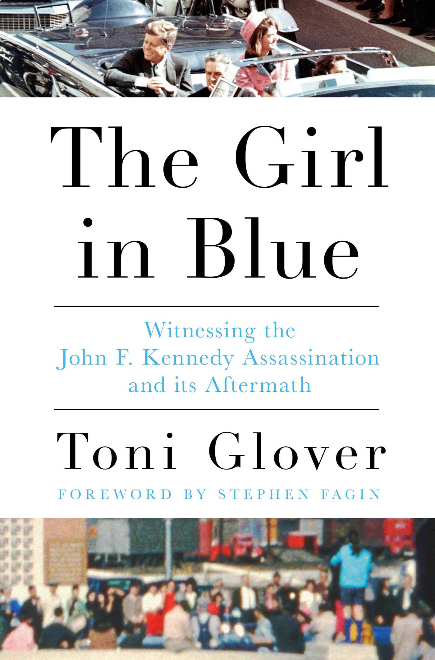 Girl in Blue: Witnessing the John F. Kennedy Assassination and its Aftermath