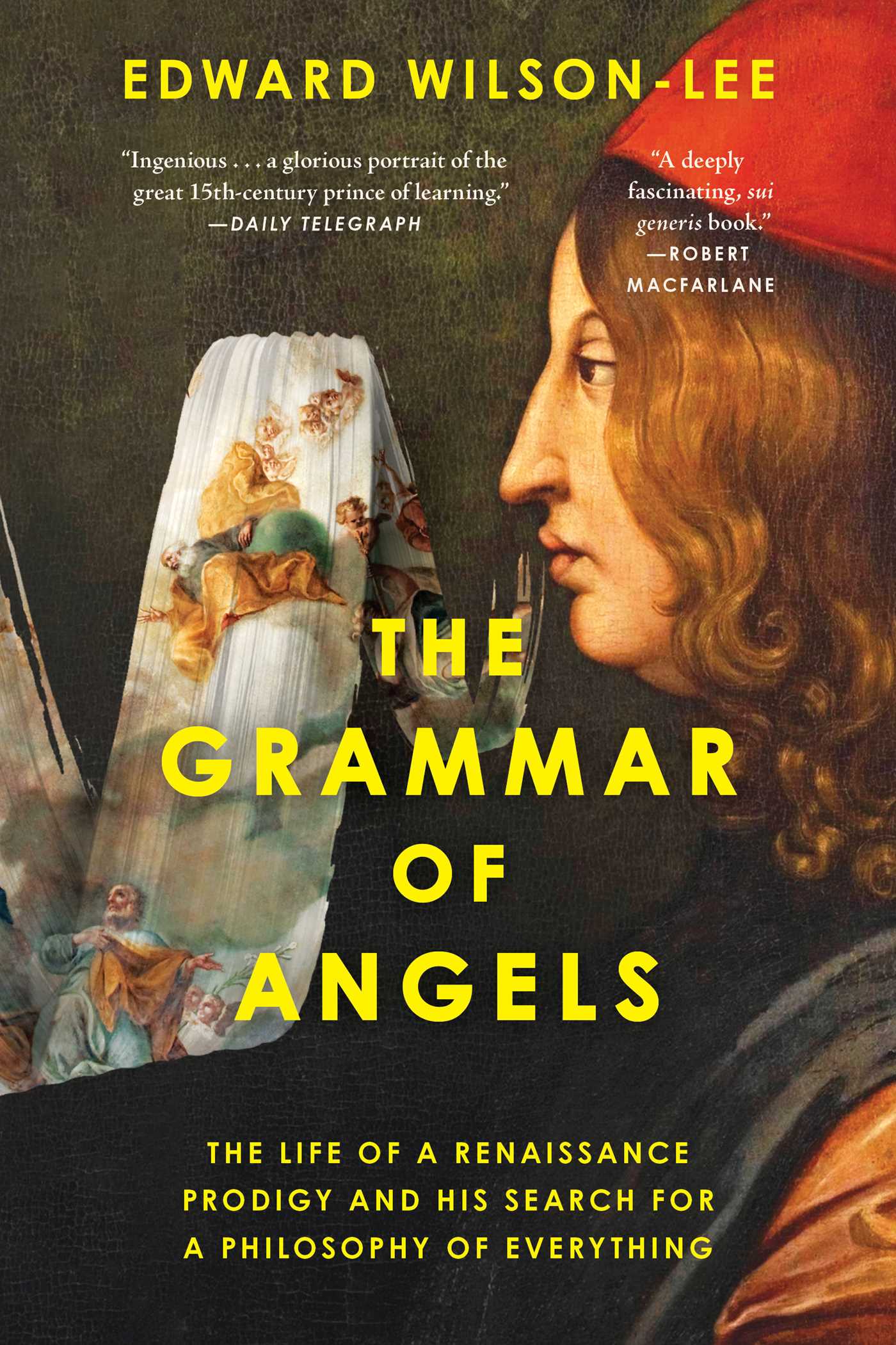 Grammar of Angels: The Life of a Renaissance Prodigy and His Search for a Philosophy of Everything
