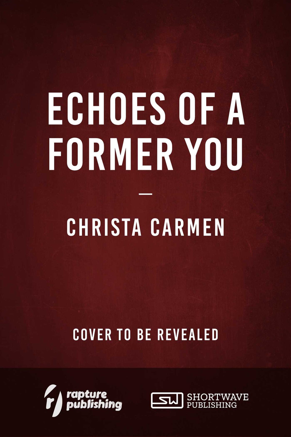 Echoes of a Former You & Other Ghostly Murmurings
