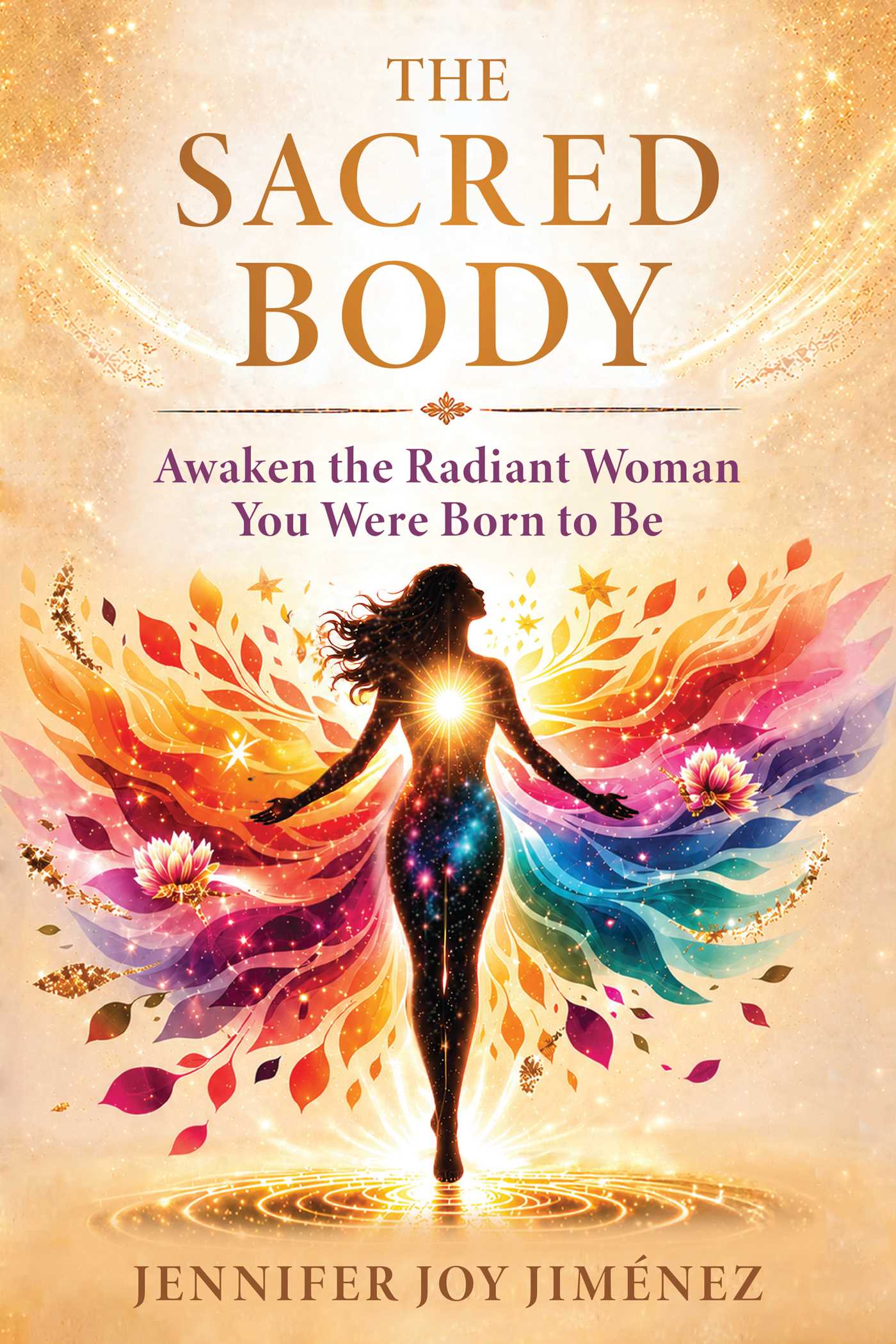 Sacred Body: Awaken the Radiant Woman You Were Born to Be