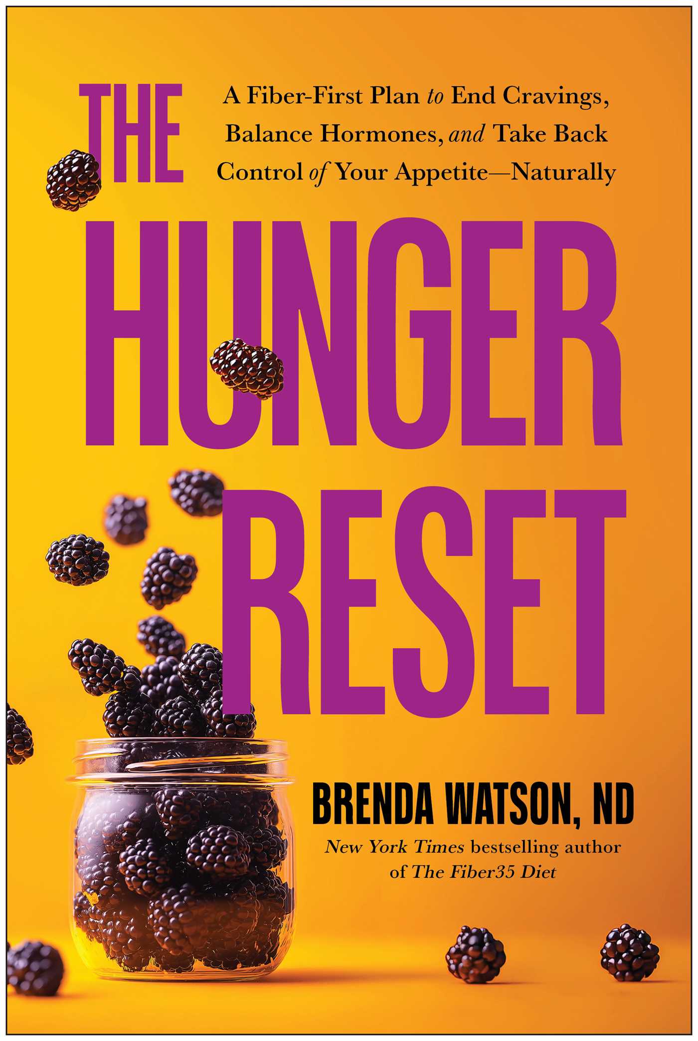 Hunger Reset: A Fiber-First Plan to End Cravings, Balance Hormones, and Take Back Control of Your Appetite—Naturally