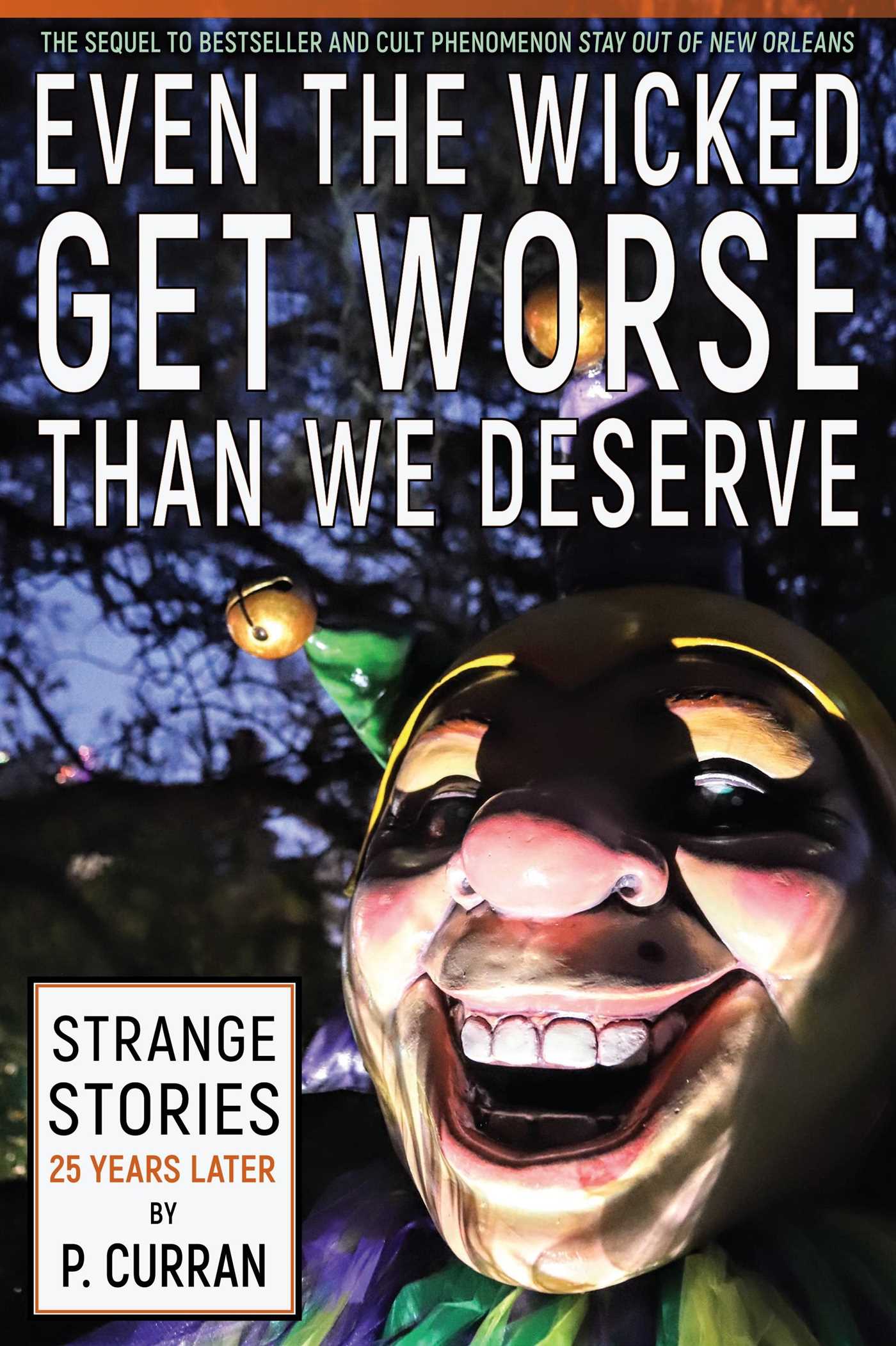 Even the Wicked Get Worse Than We Deserve