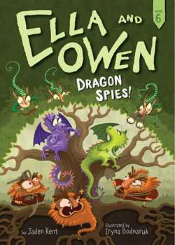 Ella and Owen 6: Dragon Spies!