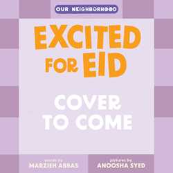 Excited for Eid (An Our Neighborhood Series Board Book for Toddlers Celebrating Islam)